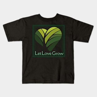 Let Love Grow Kids T-Shirt